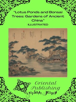 cover image of Lotus Ponds and Bonsai Trees Gardens of Ancient China